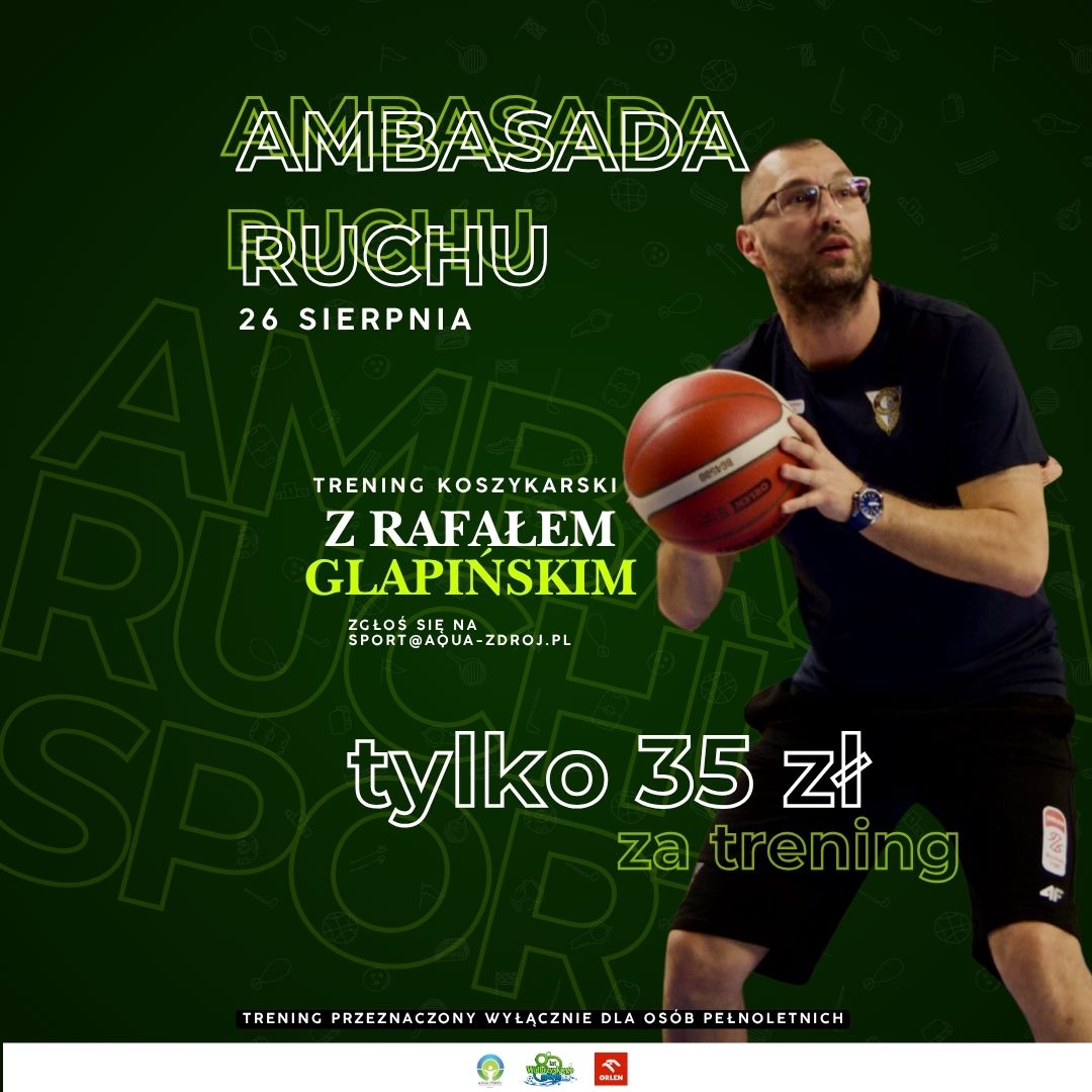 Ambasada Ruchu: trening koszykarski z Rafałem Glapińskim